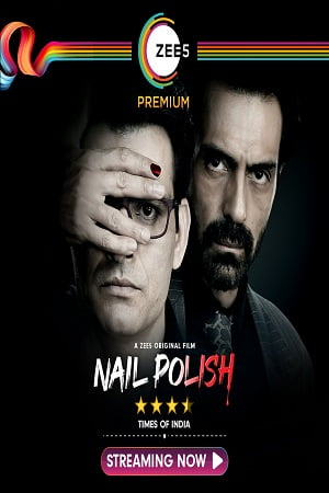 Download Nail Polish (2021) Hindi Full Movie 480p [400MB] | 720p [800MB] | 1080p [1.6GB] poster