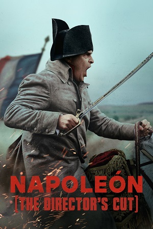Download Napoleon – DIRECTOR’S CUT (2023) Dual Audio {Hindi-English} WEB-DL 480p 720p 1080p & 2160p 4K SDR poster