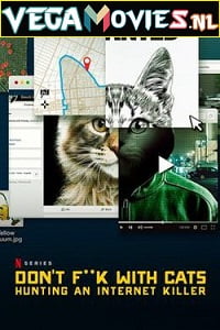 Download Don’t Fuck with Cats: Hunting an Internet Killer (2019) Season 1 {English} Complete Netflix WEB Series 720p [450MB] WEB-DL poster