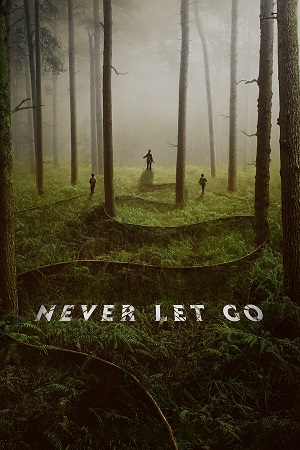 Download Never Let Go (2024) BluRay Dual Audio {Hindi-English} 480p [450MB] | 720p [1GB] | 1080p [2.3GB] | 2160p [4.9GB] 4K SDR poster