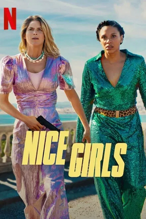 Download Nice Girls (2024) WEB-DL MulTi Audio {Hindi-English-French} NetFlix Original 480p [330MB] | 720p [920MB] | 1080p [2GB] poster