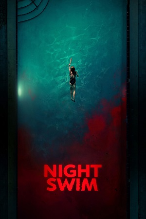 Download Night Swim (2024) Dual Audio [Hindi + English] WeB-DL 480p [330MB] | 720p [900MB] | 1080p [2.2GB] poster