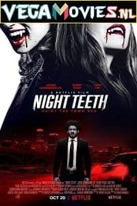 Download Night Teeth (2021) Dual Audio {Hindi-English} 480p [400MB] | 720p [1GB] | 1080p [2GB] poster