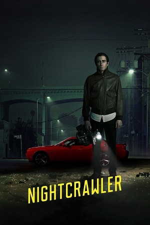 Download Nightcrawler (2014) {English with Subtitles} Full Movie WEB-DL 480p [350MB] | 720p [950MB] | 1080p [2.5GB] poster