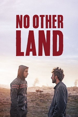 Download No Other Land (2024) AMZN WEB-DL {Arabic With Subtitles} Full Movie 480p [200MB] | 720p [855MB] | 1080p [1.8GB] poster