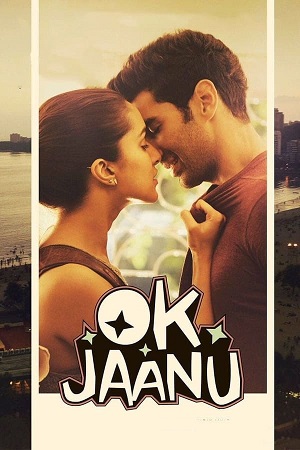 Download OK Jaanu (2017) Blu-Ray {Hindi DD5.1} Full Movie 480p [400MB] | 720p [1GB] | 1080p [2.3GB] poster