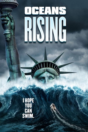 Download Oceans Rising (2017) Blu-Ray Dual Audio {Hindi-English} 480p [300MB] | 720p [700MB] | 1080p [1.8GB] poster