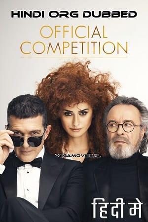 Download Official Competition (2022) Hindi ORG. Dubbed Full Movie WEB-DL 480p [300MB] | 720p [1.4GB] | 1080p [2.1GB] poster