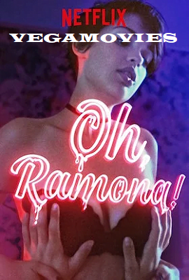 Download Oh, Ramona! (2019) Netflix Full Movie 480p [300MB] | 720p [900MB] poster