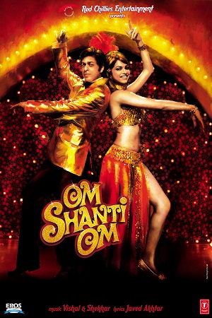 Download Om Shanti Om (2007) Hindi Full Movie 480p [450MB] | 720p [1.5GB] | 1080p [2.6GB] poster