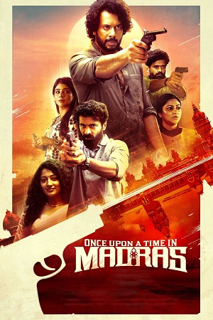 Download Once Upon a Time in Madras (2024) UNCUT [Hindi + Tamil] WEB-DL 480p [470MB] | 720p [1.1GB] | 1080p [2.5GB] poster