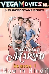 Download Once We Get Married (2021) Season 1 [24 Episodes Added!] Hindi Dubbed 720p [300MB] WEB-DL poster