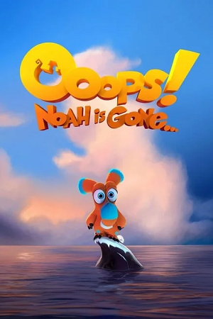 Download Ooops! Noah Is Gone (2015) BluRay Dual Audio {Hindi-English} 480p [300MB] | 720p [750MB] | 1080p [1.5GB] poster