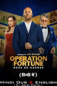 Download Operation Fortune: Ruse de guerre (2023) BluRay Dual Audio ORG. {Hindi–English} 480p [500MB] | 720p [1.2GB] | 1080p [2.5GB] | 2160p 4K poster