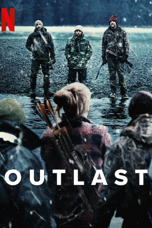 Download Outlast (2023) Season 1 Complete Netflix Original [English] WEB Series 720p | 1080p WEB-DL poster