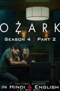 Download Ozark (Season 4 : Part 1 – 2) Dual Audio {Hindi-English} Netflix Series 480p | 720p | 1080p WEB-DL poster