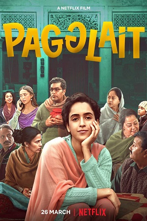 Download Pagglait (2021) Hindi Full Movie 480p [400MB] | 720p [1GB] | 1080p [2GB] poster