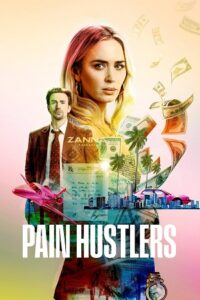 Download Pain Hustlers – Netflix Original (2023) WEB-DL Dual Audio {Hindi-English} 480p [400MB] | 720p [1.2GB] | 1080p [2.6GB] poster