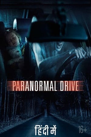 Download Paranormal Drive (2016) Dual Audio {Hindi-Russian} 480p [300MB] | 720p [800MB] | 1080p [1.7GB] poster