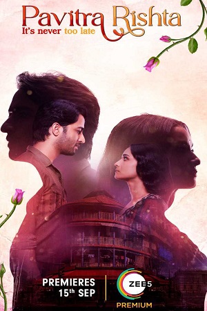 Download Pavitra Rishta (2021) Season 1 Hindi Complete ZEE5 Original WEB Series [480p – 720p – 1080p] HDRip poster