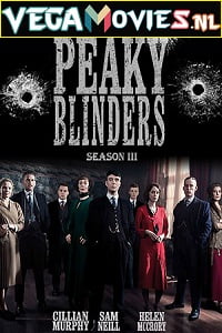 Download Peaky Blinders (2016) Season 3 English TV Series 480p [1GB] | 720p [2GB] | 1080p [3.7GB] WEB-DL poster