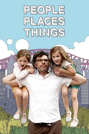 Download People Places Things (2015) Dual Audio [Hindi + English] WeB-DL 480p [300MB] | 720p [800MB] | 1080p [1.8GB] poster