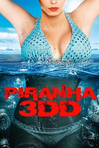 Download Piranha 3DD (2012) Dual Audio {Hindi-English} 480p [300MB] | 720p [800MB] | 1080p [1.5GB] BluRay poster