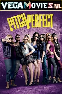Download Pitch Perfect (2012) Dual Audio {Hindi-English} 480p [350MB] | 720p [1.2GB] | 1080p [2.5GB] poster