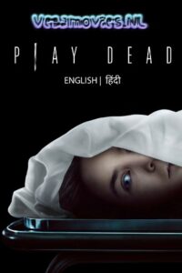 Download Play Dead (2022) AMZN WEB-DL Dual Audio ORG. {Hindi DD 5.1 – English} 480p [400MB] | 720p [920MB] | 1080p [2.5GB] poster
