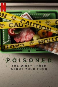 Download Poisoned: The Dirty Truth About Your Food (2023) Dual Audio [Hindi + English] WeB-DL 480p [300MB] | 720p [750MB] | 1080p [1.8GB] poster