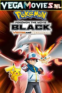 Download Pokémon the Movie: Black – Victini and Reshiram (2011) Dual Audio {Hindi-English} 480p [300MB] | 720p [900MB] | 1080p [2GB] poster