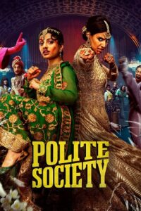 Download Polite Society (2023) Dual Audio [Hindi ORG. + English] AMZN WeB-DL 480p [450MB] | 720p [1GB] | 1080p [2.1GB] | 2160p 4K [9.8GB] poster