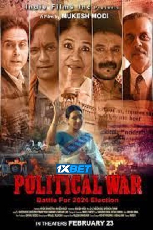 Download Political War (2024) Hindi CAMRip Full Movie 480p [350MB] | 720p [1GB] | 1080p [2.3GB] poster