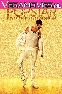 Download Popstar Never Stop Never Stopping (2016) Dual Audio {Hindi-English} 480p [300MB] | 720p [900MB] poster