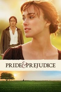 Download Pride & Prejudice (2005) Dual Audio {Hindi-English} BluRay 480p [400MB] | 720p [1GB] | 1080p [2.5GB] poster