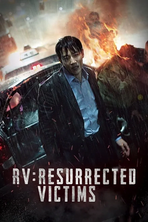 Download RV: Resurrected Victims (2017) WEB-DL Dual Audio {Hindi-Korean} 480p [330MB] | 720p [930MB] | 1080p [1.9GB] poster