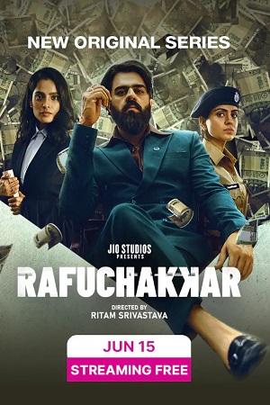 Download Rafuchakkar (Season 1) Complete Hindi JioCinema Series 480p | 720p | 1080p WEB-DL poster