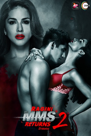 Download Ragini MMS Returns (2017) Season 1 Hindi Complete ALTBalaji WEB Series 480p [700MB] | 720p [1.5GB] HDRip poster