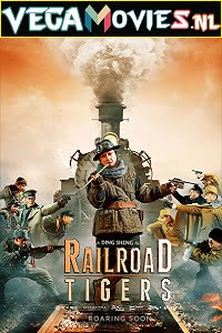 Download Railroad Tigers (2016) ORG Hindi Dubbed BluRay 480p [450MB] | 720p [1GB] | 1080p [2.6GB] poster