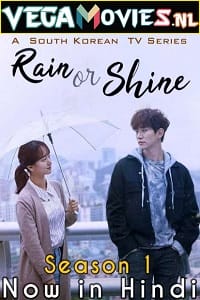 Download Rain or Shine (2017) Season 1 Dual Audio {Hindi-Korean} 480p [250MB] | 720p [600MB] WEB-DL poster