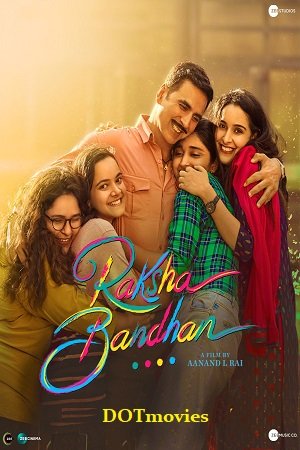 Download Raksha Bandhan (2022) WEB-DL Hindi Full Movie 480p [400MB] | 720p [1.3GB] | 1080p [2GB] | 2160p 4K [5.7GB] poster