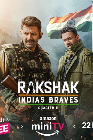 Download Rakshak Indias Braves – Amazon Prime (2024) Season 1 [S01E02 – Added] Hindi WEB Series 480p | 720p | 1080p WEB-DL poster