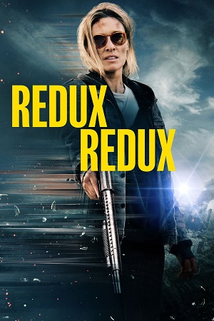 Download Redux Redux (2025) Dual Audio {Hindi-English} WEB-DL  480p [400MB] | 720p [1.3GB] | 1080p [2.4GB] poster