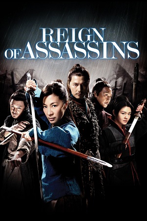 Download Reign of Assassins (2010) Dual Audio {Hindi-English} BluRay 480p [400MB] | 720p [1GB] | 1080p [2.5GB] poster