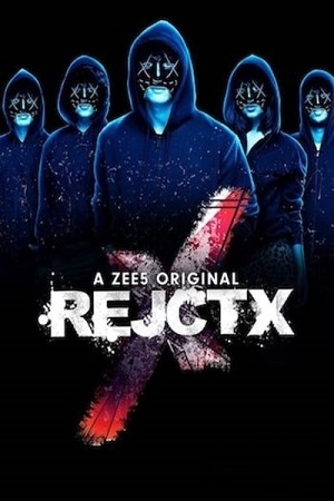 Download RejctX (Season 1) Hindi Zee5 Originals Complete Web Series 480p [100MB] | 720p [300MB] poster