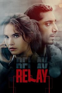 Download Relay (2024) BluRay Dual Audio {Hindi-English} 480p [380MB] | 720p [800MB] | 1080p [2.5GB] poster