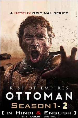 Download Rise of Empires: Ottoman – Netflix Original (Season 1 – 2) Dual Audio {Hindi-English} 480p | 720p | 1080p WEB-DL poster