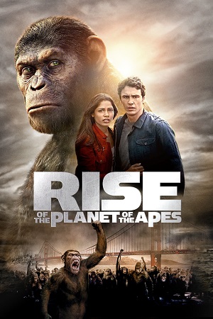 Download Rise of the Planet of the Apes (2011) Dual Audio {Hindi-English} BluRay 480p [300MB] | 720p [900MB] | 1080p [4.5GB] poster