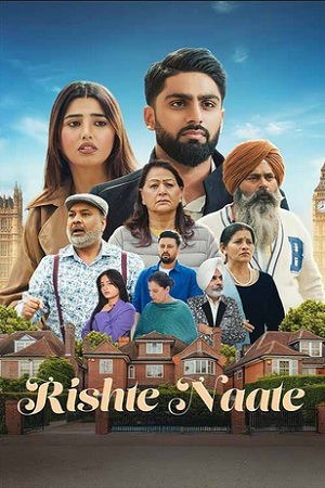 Download Rishte Naate (2025) WEB-DL {Punjabi DD5.1} Full Movie 480p [300MB] | 720p [1GB] | 1080p [2.2GB]