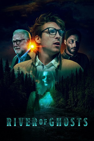 Download River of Ghosts (2024) BluRay {English With Subtitles} Full Movie 480p [350MB] | 720p [850MB] | 1080p [2.2GB] poster